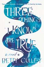 Three Things I Know Are True