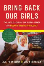 Bring Back Our Girls: The Untold Story of the Global Search for Nigeria's Missing Schoolgirls