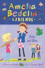 Amelia Bedelia & Friends #3: Amelia Bedelia & Friends Arise and Shine