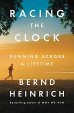 Racing the Clock: Running Across a Lifetime