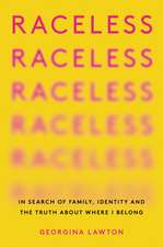 Raceless: In Search of Family, Identity, and the Truth About Where I Belong