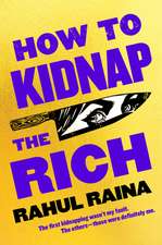 How to Kidnap the Rich: A Novel