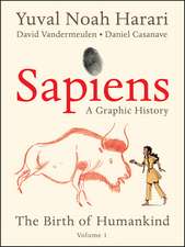 Sapiens: A Graphic History: The Birth of Humankind (Vol. 1)