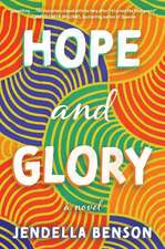 Hope and Glory: A Novel