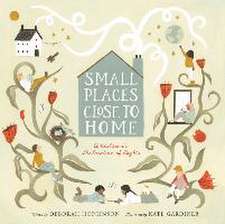 Small Places, Close to Home: A Child's Declaration of Rights: Inspired by the Universal Declaration of Human Rights