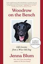 Woodrow on the Bench: Life Lessons from a Wise Old Dog