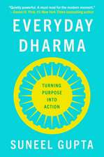 Everyday Dharma: 8 Essential Practices for Finding Success and Joy in Everything You Do