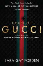 The House of Gucci Movie Tie-in: A Sensational Story of Murder, Madness, Glamour, and Greed