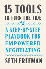 15 Tools to Turn the Tide: A Step-by-Step Playbook for Empowered Negotiating