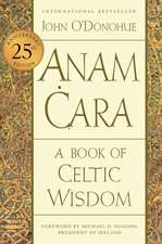 Anam Cara [Twenty-fifth Anniversary Edition]: A Book of Celtic Wisdom