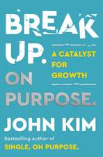 Break Up on Purpose