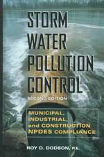 Storm Water Pollution Control: Municipal, Industrial and Construction NPDES Compliance