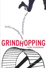 Grindhopping: Building a Rewarding Career Without Paying Your Dues