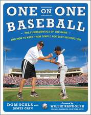 One on One Baseball: The Fundamentals of the Game and How to Keep It Simple for Easy Instruction