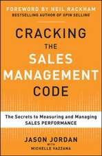 Cracking the Sales Management Code: The Secrets to Measuring and Managing Sales Performance