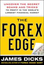 The Forex Edge: Uncover the Secret Scams and Tricks to Profit in the World's Largest Financial Market