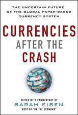 Currencies After the Crash: The Uncertain Future of the Global Paper-Based Currency System