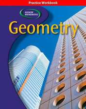 Glencoe Geometry, Practice Workbook: Libro de Ejercicios de la Guia de Estudio Para Padres y Alumnos, Curso 3