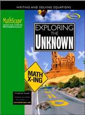Mathscape: Seeing and Thinking Mathematically, Course 3, Exploring the Unknown, Student Guide