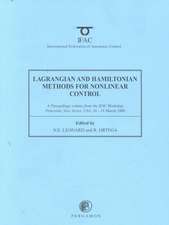 Lagrangian and Hamiltonian Methods for Nonlinear Control 2000: A Proceedings volume from the IFAC Workshop, Princeton, New Jersey, USA, 16 - 18 March 2000