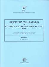 Adaptation and Learning in Control and Signal Processing 2001