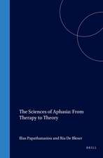 The Sciences of Aphasia: From Therapy to Theory