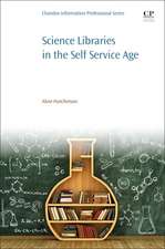 Science Libraries in the Self Service Age: Developing New Services, Targeting New Users