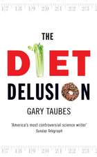 Taubes, G: Diet Delusion