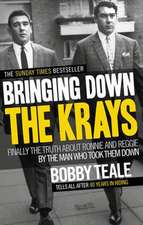 Teale, B: Bringing Down The Krays