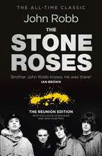 Robb, J: Stone Roses And The Resurrection of British Pop