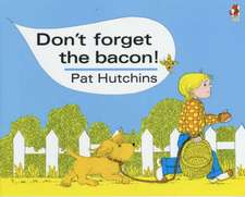 Hutchins, P: Don't Forget The Bacon