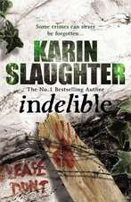 Slaughter, K: Indelible
