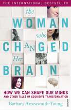 Arrowsmith-Young, B: Woman who Changed Her Brain