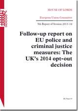 Follow-Up Report on EU Police and Criminal Justice Measures: The Uk's 2014 Opt-Out Decision