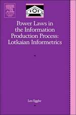 Power Laws in the Information Production Process – Lotkaian Informetrics