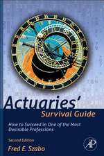 Actuaries' Survival Guide: How to Succeed in One of the Most Desirable Professions