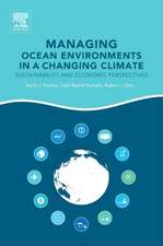 Managing Ocean Environments in a Changing Climate: Sustainability and Economic Perspectives