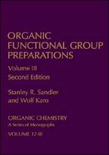 Organic Functional Group Preparations: Volume 3