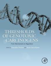 Thresholds of Genotoxic Carcinogens: From Mechanisms to Regulation