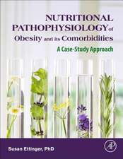 Nutritional Pathophysiology of Obesity and its Comorbidities: A Case-Study Approach