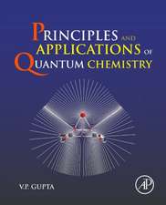 Principles and Applications of Quantum Chemistry