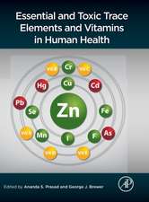 Essential and Toxic Trace Elements and Vitamins in Human Health