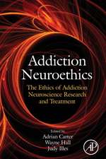 Addiction Neuroethics: The Ethics of Addiction Neuroscience Research and Treatment