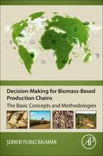 Decision-Making for Biomass-Based Production Chains: The Basic Concepts and Methodologies