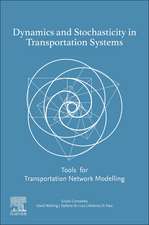 Dynamics and Stochasticity in Transportation Systems: Tools for Transportation Network Modelling