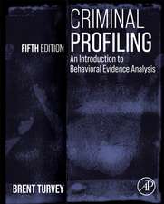 Criminal Profiling: An Introduction to Behavioral Evidence Analysis