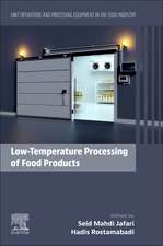 Low-Temperature Processing of Food Products: Unit Operations and Processing Equipment in the Food Industry