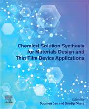 Chemical Solution Synthesis for Materials Design and Thin Film Device Applications