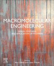 Macromolecular Engineering: Design, Synthesis and Application of Polymers