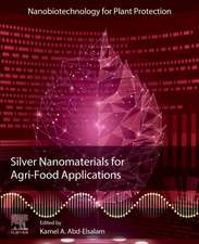 Silver Nanomaterials for Agri-Food Applications